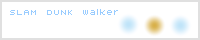 SLAM DUNK Walkerl